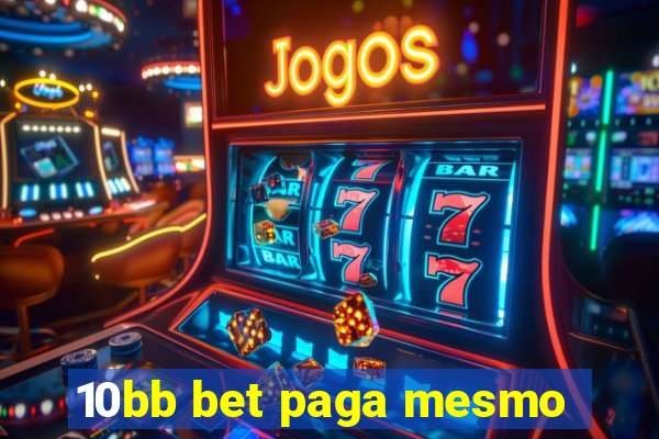 10bb bet paga mesmo